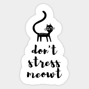 don't stress meowt best design for cats lovers Sticker
